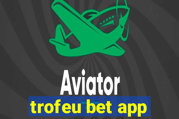 trofeu bet app